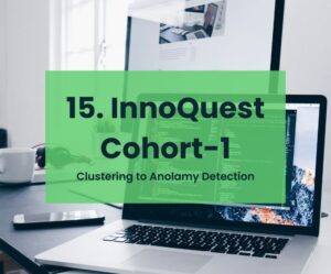 innoquest-cohort1-lecture-15-clustering-to-anomaly-detection