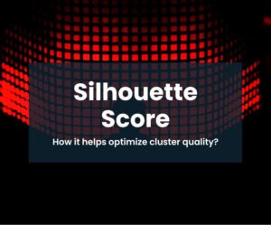 silhouette-score-how-it-helps-optimize-cluster-quality