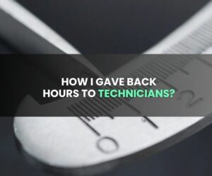 how-i-gave-back-hours-to-technicians