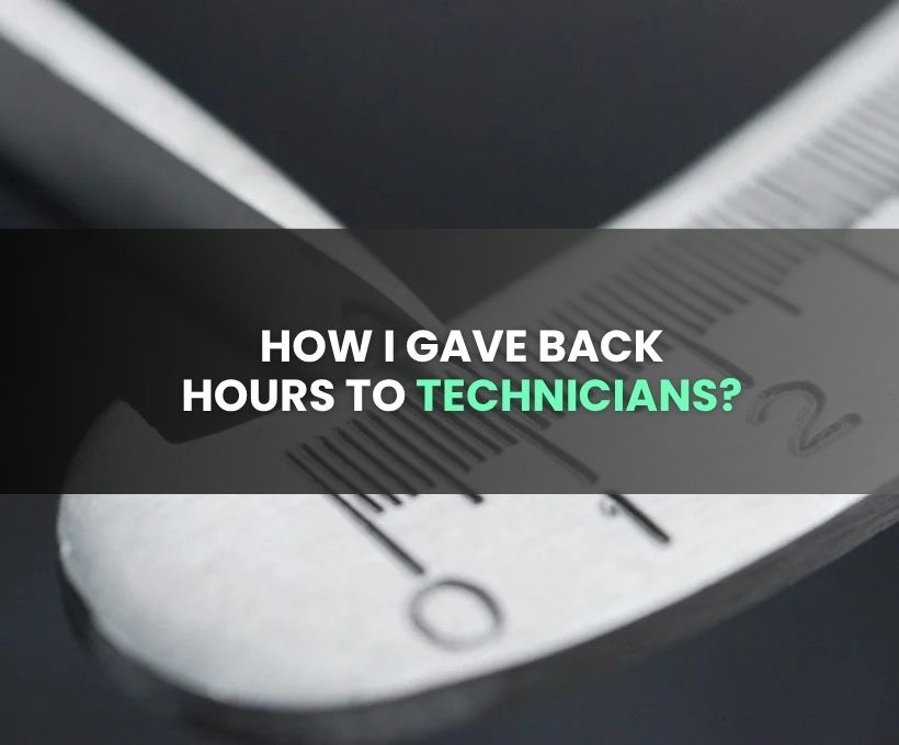 how-i-gave-back-hours-to-technicians